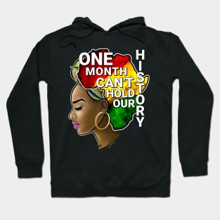 One Month Can't Hold Our History, Black history, Black woman Hoodie